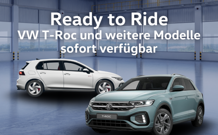  Der VW T-Roc und weitere Modelle sofort verfügbar 