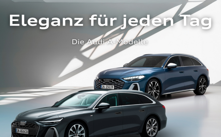  Audi | Eleganz für jeden Tag 