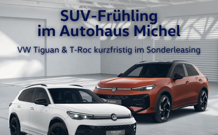  VW | SUV-Frühling im Autohaus Michel 